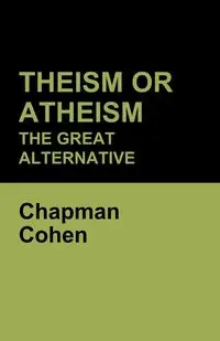 Theism or Atheism - Cohen Chapman