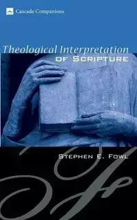 Theological Interpretation of Scripture - Stephen E. Fowl