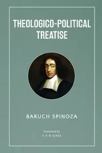 Theologico-Political Treatise - Spinoza Baruch