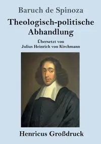 Theologisch-politische Abhandlung (Großdruck) - Spinoza Baruch de