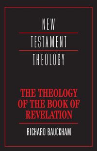 Theology of the Book of Revelation - Richard Bauckham