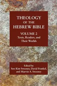 Theology of the Hebrew Bible, Volume 2 - Sweeney Soo Kim