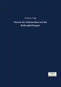 Theorie der Zahlenreihen und der Reihengleichungen - Andreas Voigt