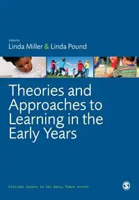 Theories and Approaches to Learning in the Early Years - Miller Linda