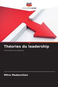 Théories du leadership - Madanchian Mitra