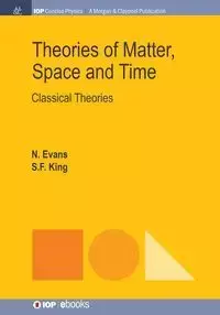 Theories of Matter, Space and Time - Nick Evans