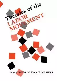 Theories of the Labor Movement - Nissen Bruce