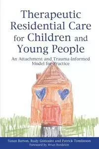 Therapeutic Residential Care for Children and Young People - Barton Susan