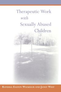 Therapeutic Work with Sexually Abused Children - Randall Wickham Easton