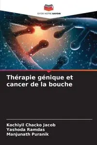 Thérapie génique et cancer de la bouche - Jacob Kochiyil Chacko