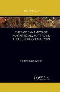 Thermodynamics of Magnetizing Materials and Superconductors - Kozhevnikov Vladimir