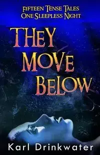 They Move Below - Karl Drinkwater