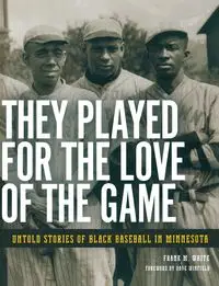 They Played for the Love of the Game - Frank White  M.