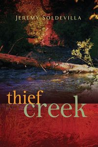 Thief Creek - Jeremy Soldevilla