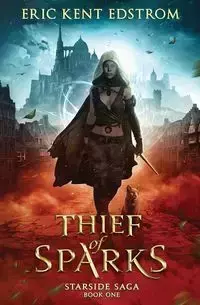 Thief of Sparks - Eric Kent Edstrom