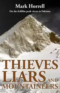 Thieves, Liars and Mountaineers - Mark Horrell