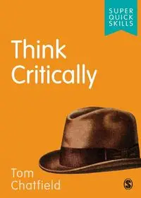 Think Critically - Tom Chatfield