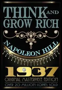 Think and Grow Rich - Original Edition - Napoleon Hill