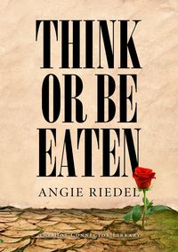 Think or Be Eaten - Angie Riedel