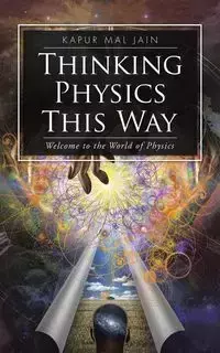 Thinking Physics This Way - Jain Kapur Mal