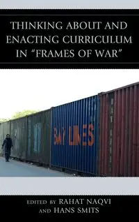 Thinking about and Enacting Curriculum in "Frames of War" - Naqvi Rahat