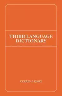 Third Language Dictionary - Rowe Kerrin P.