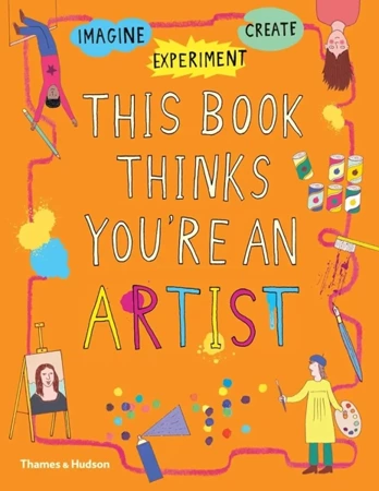 This Book Thinks You're an Artist - Harriet Russell