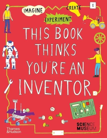 This Book Thinks You're an Inventor - Harriet Russell