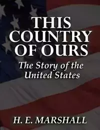 This Country of Ours - Marshall Henrietta Elizabeth