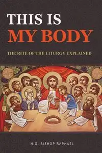 This Is My Body - Raphael H.G. Bishop