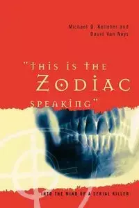 This Is the Zodiac Speaking - Michael Kelleher