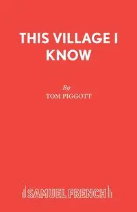 This Village I Know - Tom Piggott