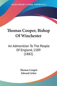 Thomas Cooper, Bishop Of Winchester - Thomas Cooper