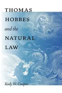 Thomas Hobbes and the Natural Law - Cooper Kody W.