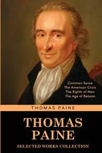 Thomas Paine Selected Works collection - Thomas Paine