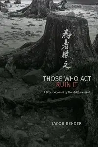 Those Who Act Ruin It - Jacob Bender