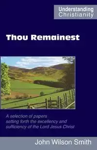 Thou Remainest - John Wilson Smith