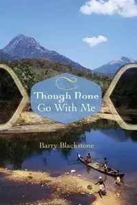 Though None Go With Me - Barry Blackstone