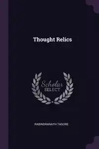 Thought Relics - Tagore Rabindranath