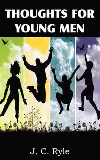 Thoughts for Young Men - Ryle J. C.