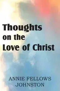 Thoughts on the Love of Christ - David Harsha