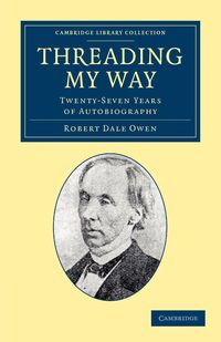 Threading My Way - Owen Robert Dale