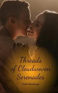 Threads of Cloudwoven Serenades - Paula Raudsepp