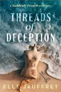 Threads of Deception - Jauffret Elle