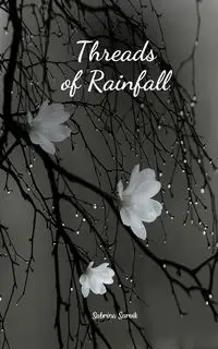 Threads of Rainfall - Sabrina Sarvik