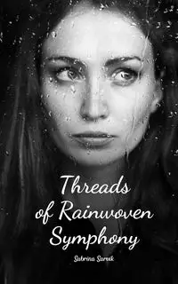 Threads of Rainwoven Symphony - Sabrina Sarvik