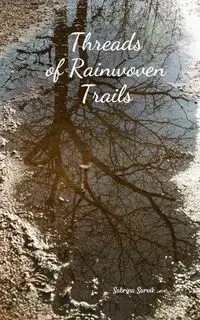 Threads of Rainwoven Trails - Sabrina Sarvik