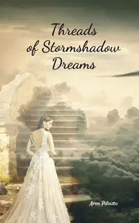 Threads of Stormshadow Dreams - Aron Pilviste