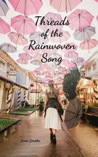 Threads of the Rainwoven Song - Linda Leevike