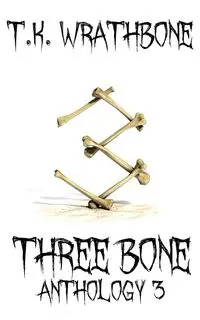 Three Bone - Wrathbone T.K.